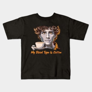 My Blood Type Is Coffee Kids T-Shirt